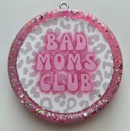 Bad Moms Club Freshie